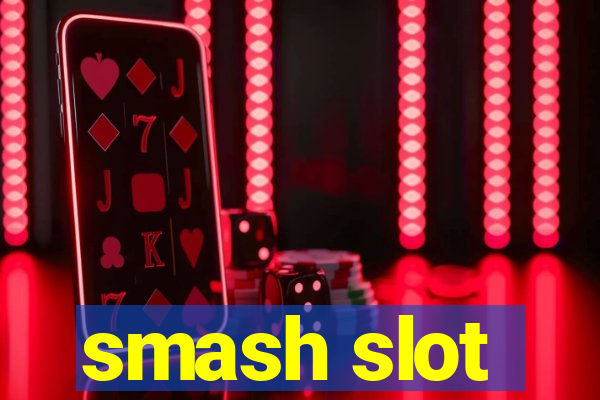 smash slot